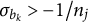 sigma Subscript b Sub Subscript k Baseline greater than negative 1 divided by n Subscript j