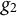g 2
