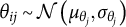 theta Subscript i j Baseline tilde script upper N left parenthesis mu Subscript theta Sub Subscript j Subscript Baseline comma sigma Subscript theta Sub Subscript j Subscript Baseline right parenthesis