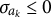 sigma Subscript a Sub Subscript k Baseline less than or equals 0