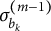 sigma Subscript b Sub Subscript k Superscript left parenthesis m minus 1 right parenthesis