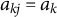 a Subscript k j Baseline equals a Subscript k