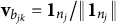 bold v Subscript b Sub Subscript j k Baseline equals bold 1 Subscript n Sub Subscript j Baseline divided by StartMetric bold 1 Subscript n Sub Subscript j Subscript Baseline EndMetric