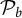 script upper P Subscript b