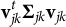 bold v Subscript j k Superscript t Baseline bold upper Sigma Subscript j k Baseline bold v Subscript j k