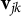 bold v Subscript j k