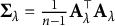 bold upper Sigma Subscript lamda Baseline equals StartFraction 1 Over n minus 1 EndFraction bold upper A Subscript lamda Superscript normal down tack Baseline bold upper A Subscript lamda