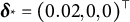 bold italic delta Subscript asterisk Baseline equals left parenthesis 0.02 comma 0 comma 0 right parenthesis Superscript normal down tack