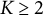 upper K greater than or equals 2