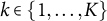 k element of StartSet 1 comma ellipsis comma upper K EndSet