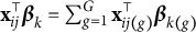 bold x Subscript i j Superscript normal down tack Baseline bold italic beta Subscript k Baseline equals sigma summation Underscript g equals 1 Overscript upper G Endscripts bold x Subscript i j left parenthesis g right parenthesis Superscript normal down tack Baseline bold italic beta Subscript k left parenthesis g right parenthesis
