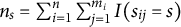 n Subscript s Baseline equals sigma summation Underscript i equals 1 Overscript n Endscripts sigma summation Underscript j equals 1 Overscript m Subscript i Baseline Endscripts upper I left parenthesis s Subscript i j Baseline equals s right parenthesis