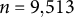 n equals 9 comma 513