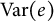 Var left parenthesis e right parenthesis