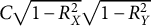 upper C StartRoot 1 minus upper R Subscript upper X Superscript 2 Baseline EndRoot StartRoot 1 minus upper R Subscript upper Y Superscript 2 Baseline EndRoot