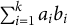 sigma summation Underscript i equals 1 Overscript k Endscripts a Subscript i Baseline b Subscript i