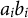 a Subscript i Baseline b Subscript i