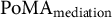 PoMA Subscript mediation