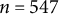 n equals 547