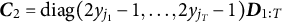 bold italic upper C 2 equals diag left parenthesis 2 y Subscript j 1 Baseline minus 1 comma ellipsis comma 2 y Subscript j Sub Subscript upper T Subscript Baseline minus 1 right parenthesis bold italic upper D Subscript 1 colon upper T