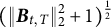 left parenthesis StartMetric bold italic upper B Subscript t comma upper T Baseline EndMetric Subscript 2 Superscript 2 Baseline plus 1 right parenthesis Superscript one half