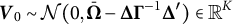 bold italic upper V 0 tilde script upper N left parenthesis 0 comma bold upper Omega overbar minus bold upper Delta bold upper Gamma Superscript negative 1 Baseline bold upper Delta Superscript prime Baseline right parenthesis element of double struck upper R Superscript upper K