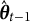 ModifyingAbove bold italic theta With caret Subscript t minus 1