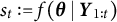 s Subscript t Baseline colon equals f left parenthesis bold italic theta vertical bar bold italic upper Y Subscript 1 colon t Baseline right parenthesis