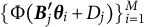 left brace normal upper Phi left parenthesis bold italic upper B prime Subscript j Baseline bold italic theta Subscript i Baseline plus upper D Subscript j Baseline right parenthesis right brace Subscript i equals 1 Superscript upper M