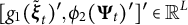 left bracket g 1 left parenthesis bold italic xi overtilde Subscript t Baseline right parenthesis Superscript prime Baseline comma phi 2 left parenthesis bold upper Psi Subscript t Baseline right parenthesis Superscript prime Baseline right bracket prime element of double struck upper R Superscript upper L