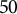 50