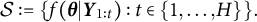 script upper S colon equals StartSet f left parenthesis bold italic theta vertical bar bold italic upper Y Subscript 1 colon t Baseline right parenthesis colon t element of StartSet 1 comma ellipsis comma upper H EndSet EndSet period