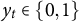 y Subscript t Baseline element of StartSet 0 comma 1 EndSet