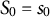 upper S 0 equals s 0