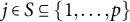 j element of upper S subset of or equal to StartSet 1 comma ellipsis comma p EndSet