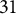 31