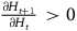 StartFraction partial differential upper H Subscript t plus 1 Baseline Over partial differential upper H Subscript t Baseline EndFraction greater than 0