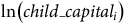normal l normal n left parenthesis c h i l d bar c a p i t a l Subscript i Baseline right parenthesis