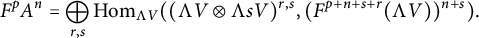 StartLayout 1st Row upper F Superscript p Baseline upper A Superscript n Baseline equals circled plus Underscript r comma s Endscripts hom Subscript normal upper Lamda upper V Baseline left parenthesis left parenthesis normal upper Lamda upper V circled times normal upper Lamda s upper V right parenthesis Superscript r comma s Baseline comma left parenthesis upper F Superscript p plus n plus s plus r Baseline left parenthesis normal upper Lamda upper V right parenthesis right parenthesis Superscript n plus s Baseline right parenthesis period EndLayout