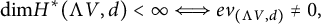 dimension upper H Superscript asterisk Baseline left parenthesis normal upper Lamda upper V comma d right parenthesis less than infinity long left right double arrow e v Subscript left parenthesis normal upper Lamda upper V comma d right parenthesis Baseline not equals 0 comma