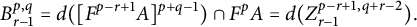 StartLayout 1st Row upper B Subscript r minus 1 Superscript p comma q Baseline equals d left parenthesis left bracket upper F Superscript p minus r plus 1 Baseline upper A right bracket Superscript p plus q minus 1 Baseline right parenthesis intersection upper F Superscript p Baseline upper A equals d left parenthesis upper Z Subscript r minus 1 Superscript p minus r plus 1 comma q plus r minus 2 Baseline right parenthesis period EndLayout