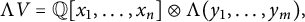 StartLayout 1st Row normal upper Lamda upper V equals double struck upper Q left bracket x 1 comma ellipsis comma x Subscript n Baseline right bracket circled times normal upper Lamda left parenthesis y 1 comma ellipsis comma y Subscript m Baseline right parenthesis comma EndLayout