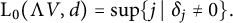 normal upper L 0 left parenthesis normal upper Lamda upper V comma d right parenthesis equals sup left brace j vertical bar delta Subscript j Baseline not equals 0 right brace period