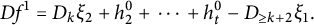 upper D f Superscript 1 Baseline equals upper D Subscript k Baseline xi 2 plus h 2 Superscript 0 Baseline plus midline horizontal ellipsis plus h Subscript t Superscript 0 Baseline minus upper D Subscript greater than or equals k plus 2 Baseline xi 1 period