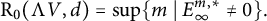 normal upper R 0 left parenthesis normal upper Lamda upper V comma d right parenthesis equals sup left brace m vertical bar upper E Subscript infinity Superscript m comma asterisk Baseline not equals 0 right brace period