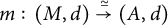 m colon left parenthesis upper M comma d right parenthesis ModifyingAbove right arrow With asymptotically equals left parenthesis upper A comma d right parenthesis