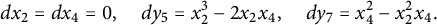 d x 2 equals d x 4 equals 0 comma d y 5 equals x 2 cubed minus 2 x 2 x 4 comma d y 7 equals x 4 squared minus x 2 squared x 4 period