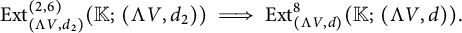 upper E x t Subscript left parenthesis normal upper Lamda upper V comma d 2 right parenthesis Superscript left parenthesis 2 comma 6 right parenthesis Baseline left parenthesis double struck upper K semicolon left parenthesis normal upper Lamda upper V comma d 2 right parenthesis right parenthesis long right double arrow upper E x t Subscript left parenthesis normal upper Lamda upper V comma d right parenthesis Superscript 8 Baseline left parenthesis double struck upper K semicolon left parenthesis normal upper Lamda upper V comma d right parenthesis right parenthesis period