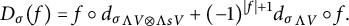 upper D Subscript sigma Baseline left parenthesis f right parenthesis equals f ring d Subscript sigma Baseline Subscript normal upper Lamda upper V circled times normal upper Lamda s upper V Baseline plus left parenthesis negative 1 right parenthesis Superscript StartAbsoluteValue f EndAbsoluteValue plus 1 Baseline d Subscript sigma Baseline Subscript normal upper Lamda upper V Baseline ring f period