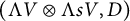 left parenthesis normal upper Lamda upper V circled times normal upper Lamda s upper V comma upper D right parenthesis
